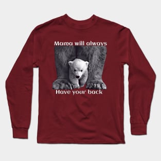 Mama will always have your back Long Sleeve T-Shirt